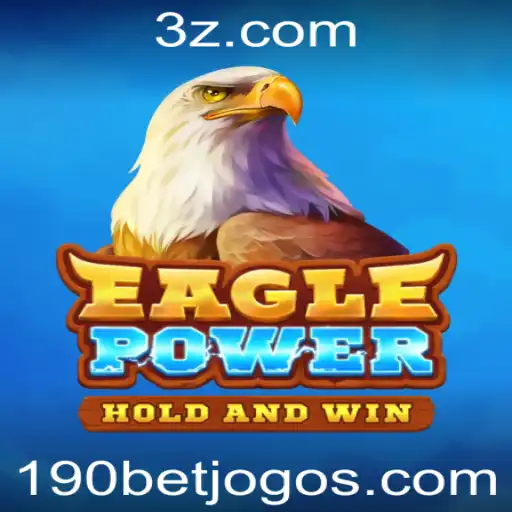 EaglePower: Desvendando a Aventura e Estratégia Por Trás do Jogo de 190 Bet